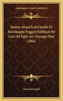 Intorno Alcuni Scritti Inediti Di Michelangelo Poggioli Pubblicati Per Cura Del Figlio Avv. Giuseppe Nota (1864)
