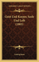 Geist Und Korper, Seele Und Leib (1903)