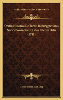 Oratio Historica De Turbis In Burggraviatus Norici Provinciis Ex Libro Interim Ortis (1781)