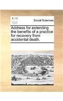 Address for extending the benefits of a practice for recovery from accidental death.: (English)