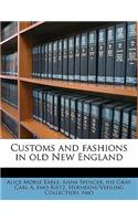 Customs and Fashions in Old New England