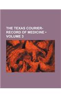 The Texas Courier-Record of Medicine (Volume 3)