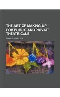 The Art of Making-Up for Public and Private Theatricals