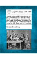 The law and practice in proceedings on the Crown side of the Court of Queen's Bench