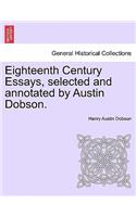 Eighteenth Century Essays, Selected and Annotated by Austin Dobson.