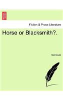 Horse or Blacksmith?.