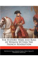 The History, Wars and Role of Women Within the French Revolution