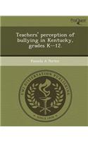 Teachers' Perception of Bullying in Kentucky