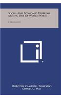 Social and Economic Problems Arising Out of World War II