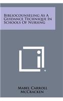 Bibliocounseling as a Guidance Technique in Schools of Nursing: (English)