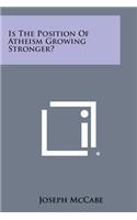 Is the Position of Atheism Growing Stronger?