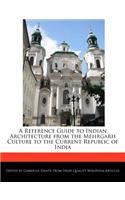 A Reference Guide to Indian Architecture from the Mehrgarh Culture to the Current Republic of India