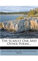 The Scarlet Oak and Other Poems...