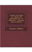 Guidizi Sui Primi SEI Volumi del' Epistolario Di L.A. Muratori: (Italian)