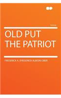 Old Put the Patriot