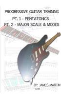 Progressive Guitar Training Pts. 1 & 2 - Pentatonic and Diatonic Scales