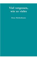 Viel Vergessen, Wie So Vieles: (German)
