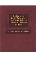 Historia de Santo Domingo, Volumes 1-2... - Primary Source Edition