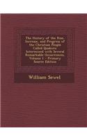 The History of the Rise, Increase, and Progress of the Christian People Called Quakers: Intermixed with Several Remarkable Occurrences, Volume 1 - Pri