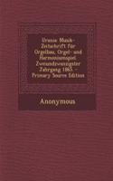 Urania: Musik-Zeitschrift Fur Orgelbau, Orgel- Und Harmoniumspiel. Zweiundzwanzigster Jahrgang 1865.