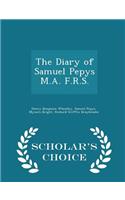 The Diary of Samuel Pepys M.A. F.R.S. - Scholar's Choice Edition