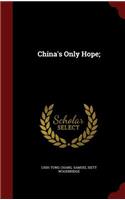 China's Only Hope;