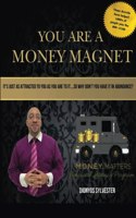 You Are A Money Magnet