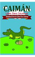 Caimán Libro Para Colorear: (Spanish)
