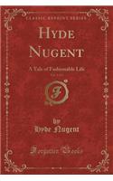 Hyde Nugent, Vol. 1 of 3