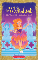 Worst Fairy Godmother Ever! (the Wish List #1)