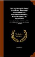 Repertory Of Patent Inventions, And Other Discoveries And Improvements In Arts, Manufactures, And Agriculture: Being A Continuation, On An Enlarged Plan, Of The Repertory Of Arts And Manufactures ..., Volume 24(English)