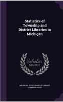 Statistics of Township and District Libraries in Michigan