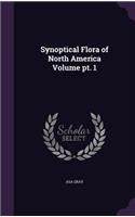 Synoptical Flora of North America Volume pt. 1