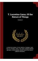 T. Lucretius Carus, of the Nature of Things; Volume 2