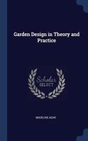 GARDEN DESIGN IN THEORY AND PRACTICE