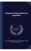 Cottages for Rural Labourers (appendix)