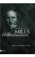 The Blackwell Guide to Mill's Utilitarianism