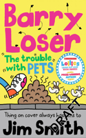 Barry Loser and the trouble with pets: (Barry Loser)