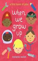 When We Grow Up: A First Book of Jobs