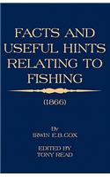 Facts and Useful Hints Relating to Fishing
