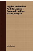 English Puritanism And Its Leaders
