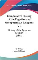 Comparative History of the Egyptian and Mesopotamian Religions V1