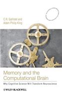 Memory and the Computational Brain: Why Cognitive Science will Transform Neuroscience(3 Blackwell/Maryland Lectures in Language and Cognition)