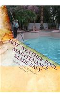 Hot Weather Pool Maintenance made easy: A guide to keeping your swimming pool clean and sparkling all year(English)