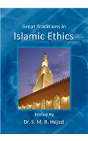 Great Traditions in Islamic Ethics