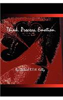 Think. Process. Emotion.