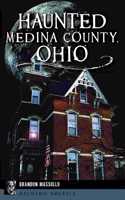 Haunted Medina County, Ohio