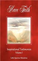 Have Faith, Inspirational Testimonies