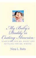 My Baby's Daddy Is Costing America