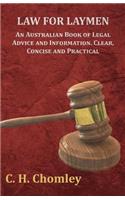 Law for Laymen - An Australian Book of Legal Advice and Information. Clear, Concise and Practical